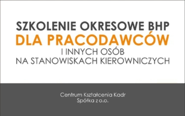 SZKOLENIE OKRESOWE BHP DLA PRACODAWCÓW I INNYCH OSÓB NA STANOWISKACH KIEROWNICZYCH